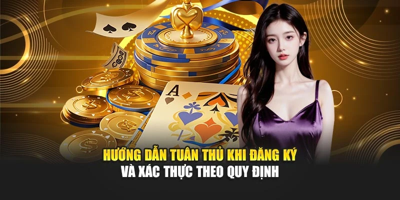 Hướng dẫn tuân thủ khi đăng ký và xác thực theo quy định